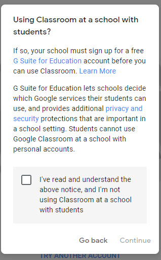 A message saying that Google does not want you to use Classrooms unless your school is signed up